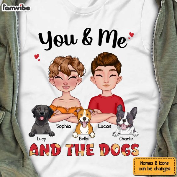 Personalized Gift You And Me And The Dogs Shirt - Hoodie - Sweatshirt 23922 For Cheap - Image 2