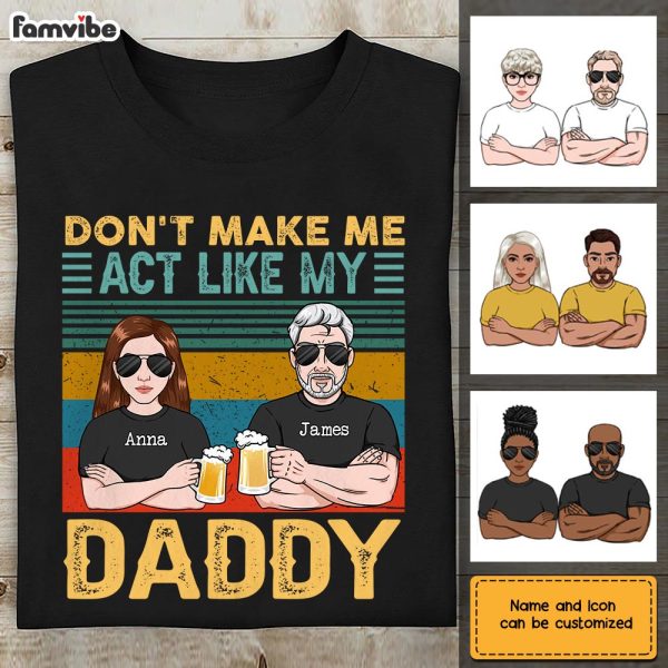 Personalized Daughter Act Like My Daddy T Shirt MY311 32O28 For Sale - Image 3